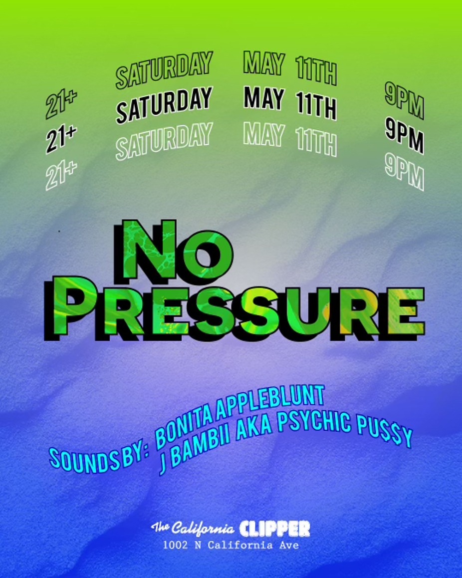 No Pressure - J Bambii aka Psychic Pu$$y & Bonita Appleblunt (In Lil' Clip) event photo