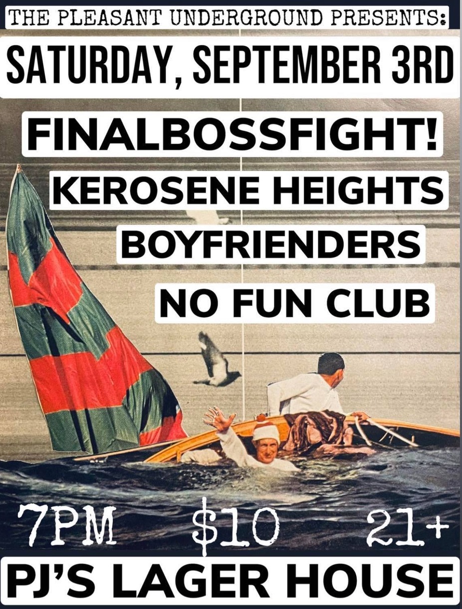 Kerosene Heights, FinalBossFight!, Boyfrienders, No Fun Club event photo