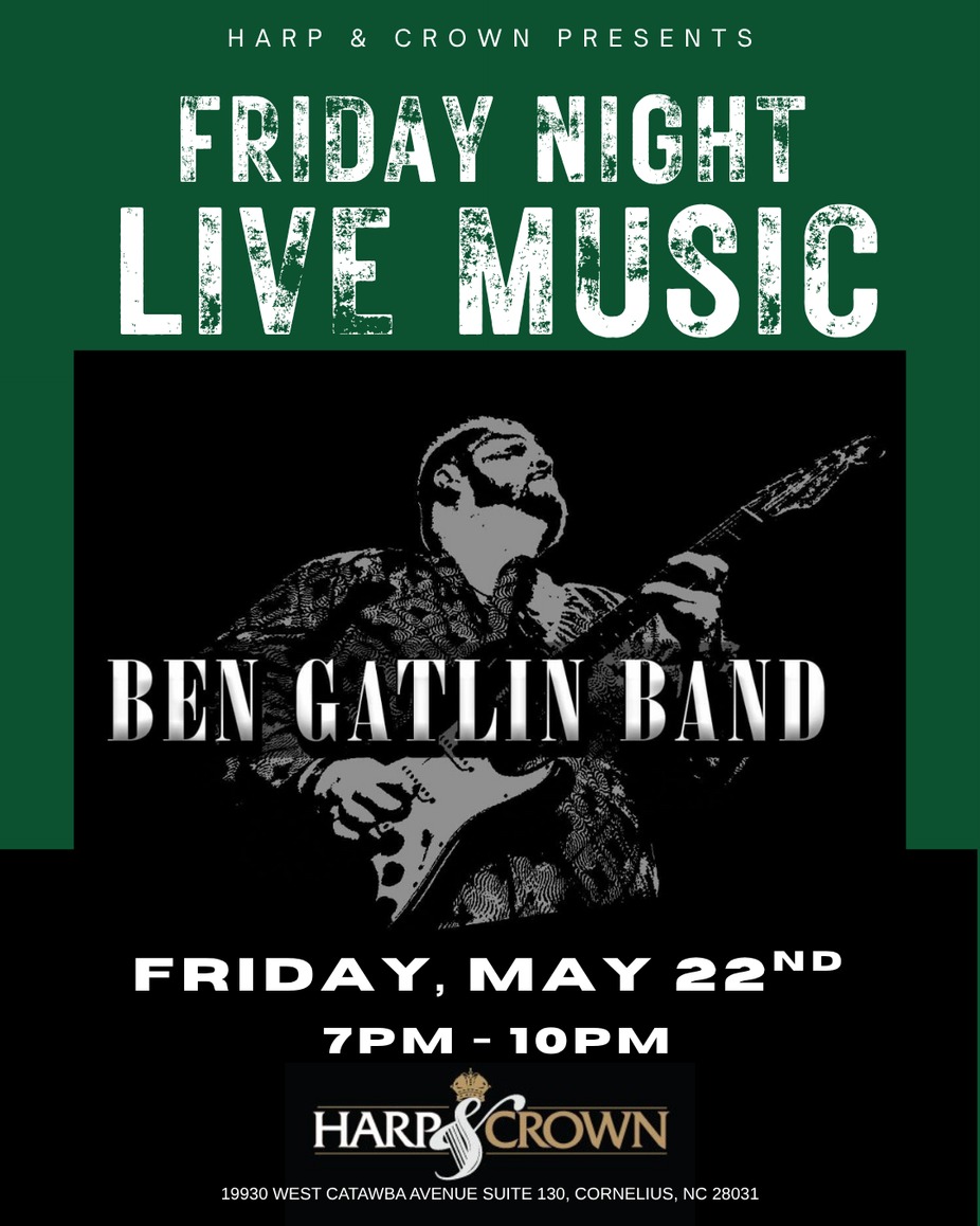 Memorial Weekend Kickoff - Ben Gatlin at Harp & Crown! event photo