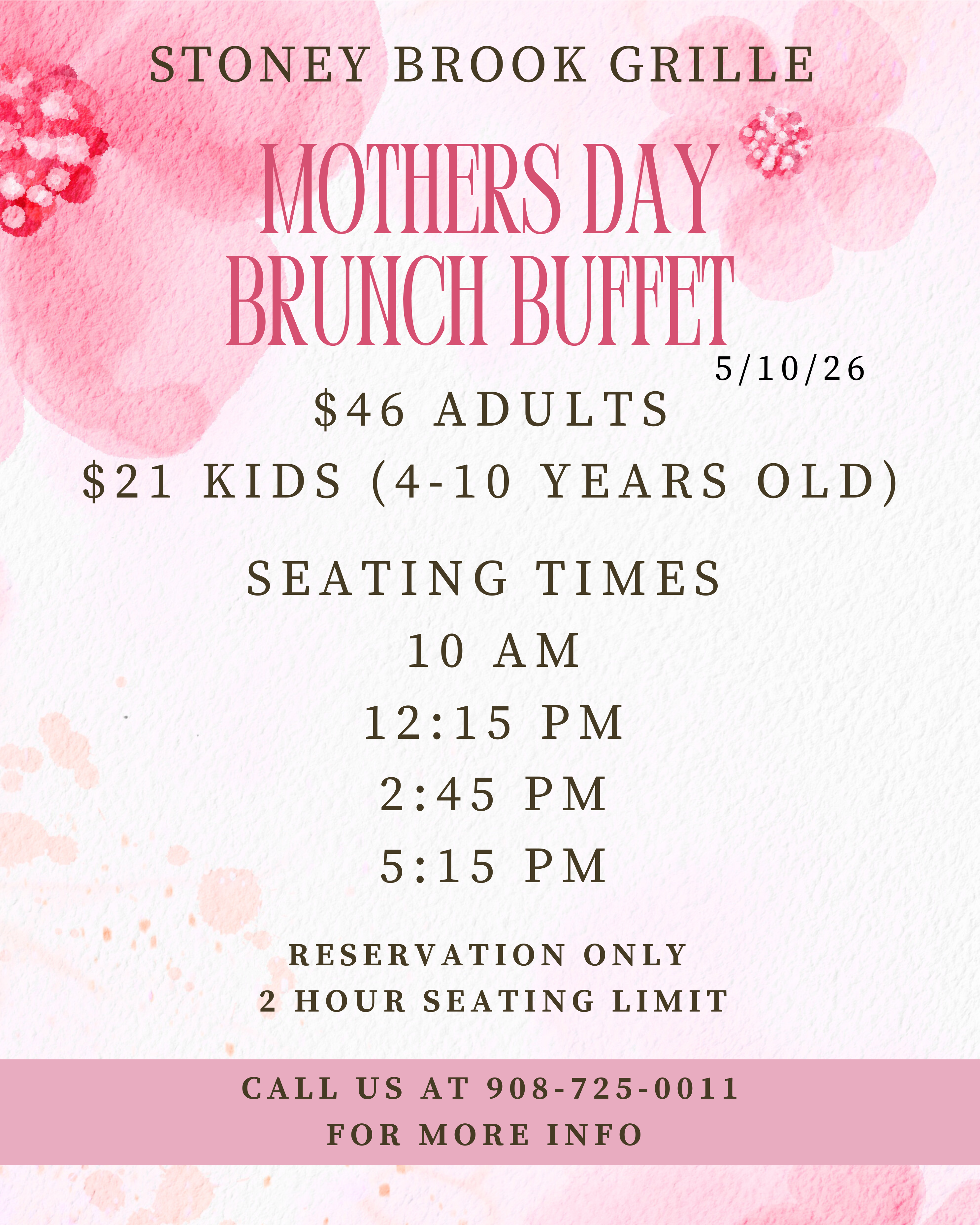 brunch buffet  price 46 for adults 21 for kids 4 and 10 years old. Call us at 9087250011 for more information