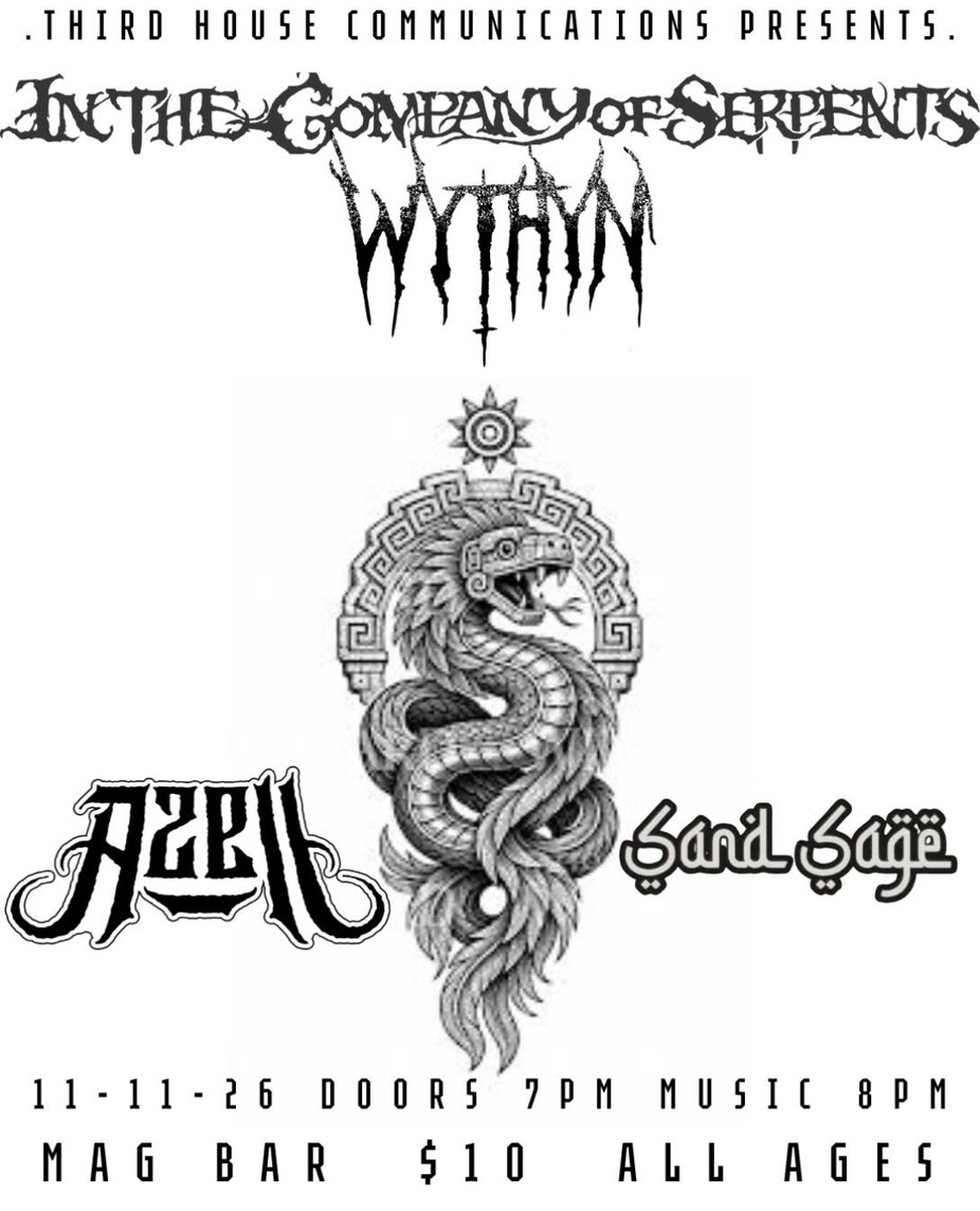 In The Company of Serpents with WYTHYN, Sand Sage and Azell event photo