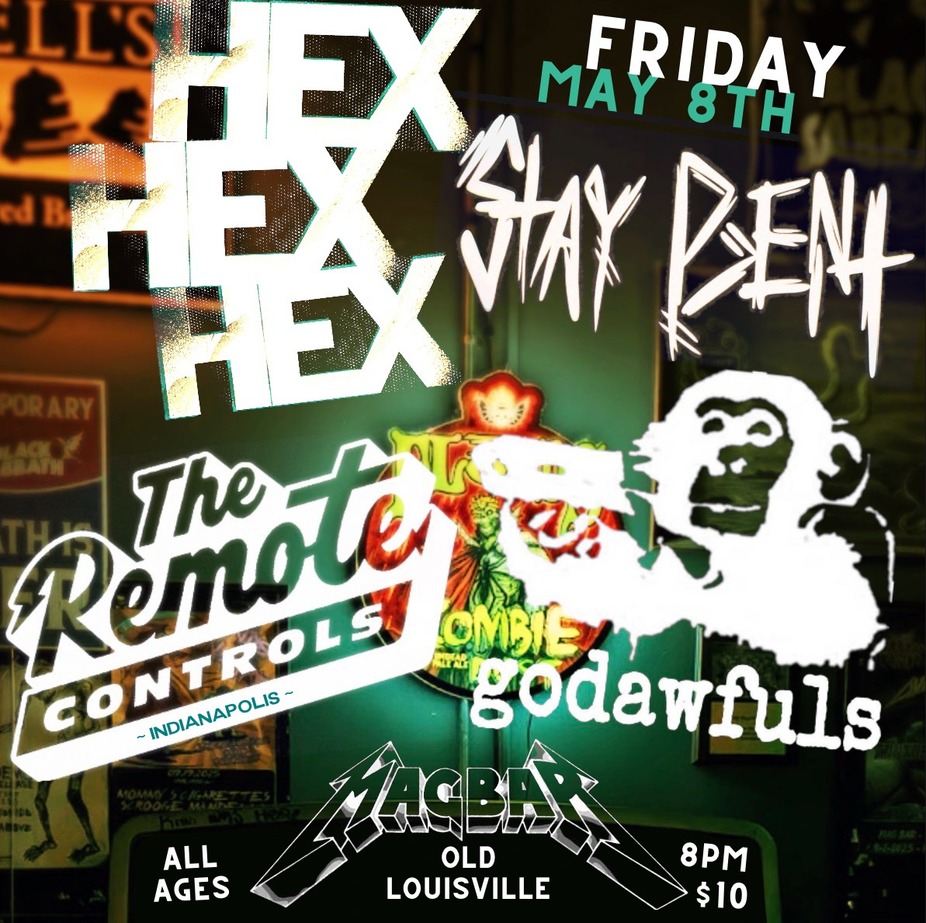 HEX HEX HEX / STAY BENT / THE REMOTE CONTROLS / GODAWFULS @ Mag Bar (Louisville, KY) event photo