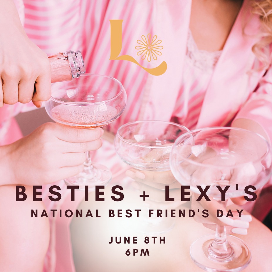 Besties + Lexy's (National Best Friend's Day) event photo