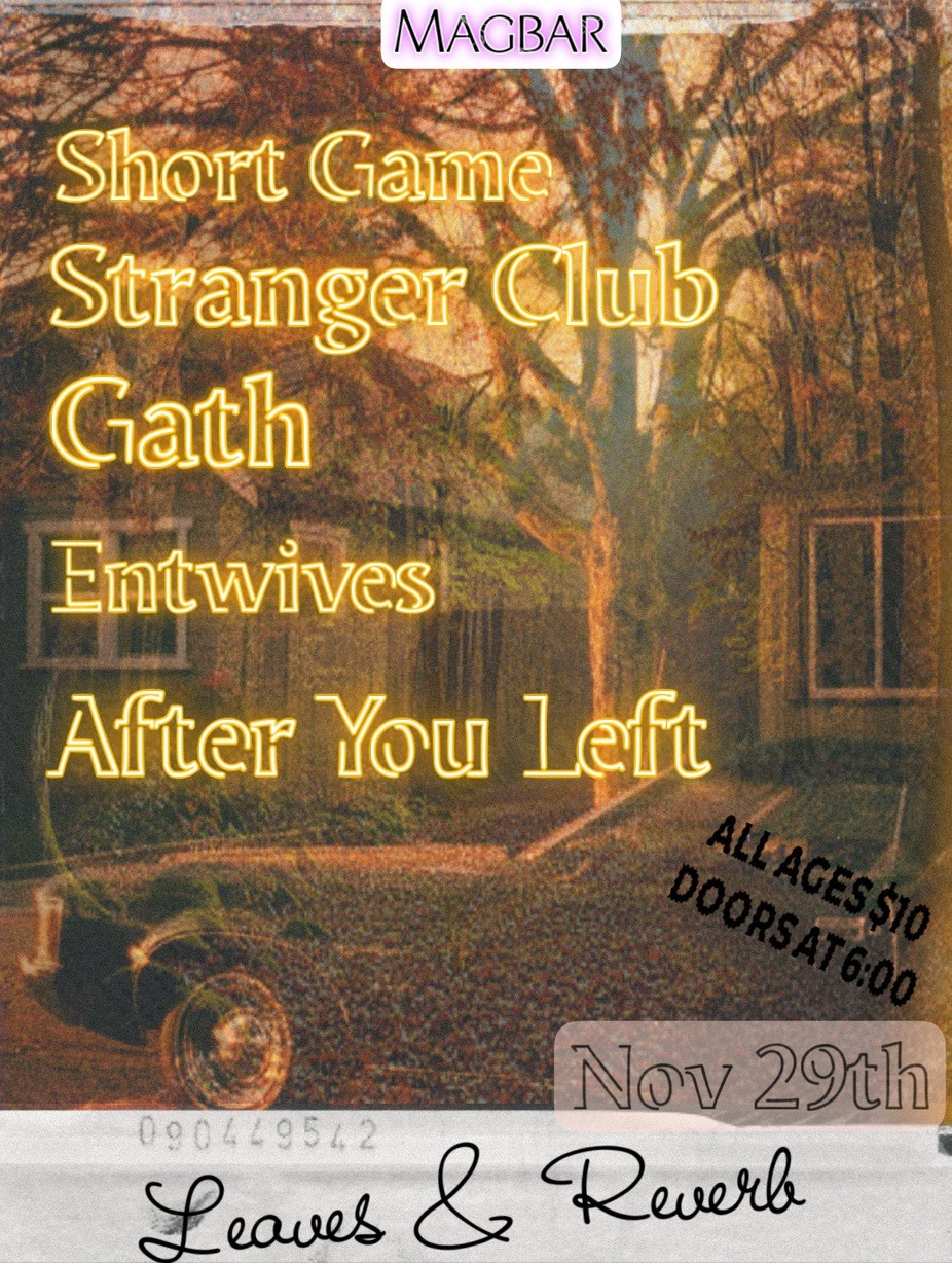 All Ages - Short Game + Stranger Club + Gath + Entwives + After You Left at Mag Bar !! event photo