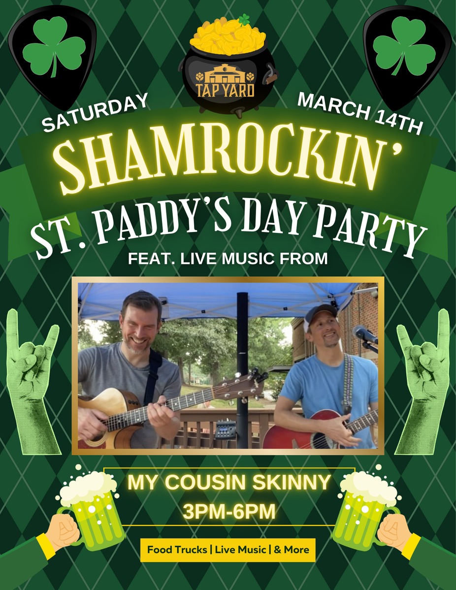My Cousin Skinny LIVE @ Tap Yard's ShamROCKIN' St. Paddy's Celebration event photo