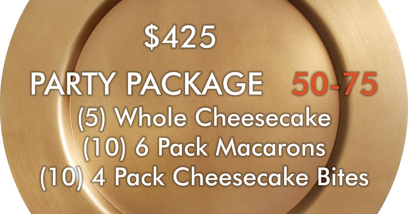 $425, Package 50-75,  (5) whole cheesecake, (10) 6 pack macaroons, (10) 4 pack cheesecake bites