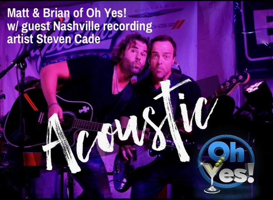 OH YES! ACOUSTIC ft. STEVEN CADE FROM NASHVILLE event photo