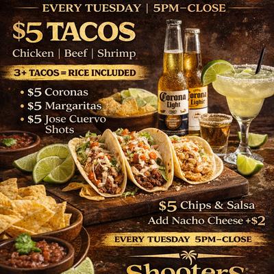 Promotional flyer for taco Tuesday chicken, beef, or shrimp for $5 , Jose Cuervo shots, margaritas, coronas $5.