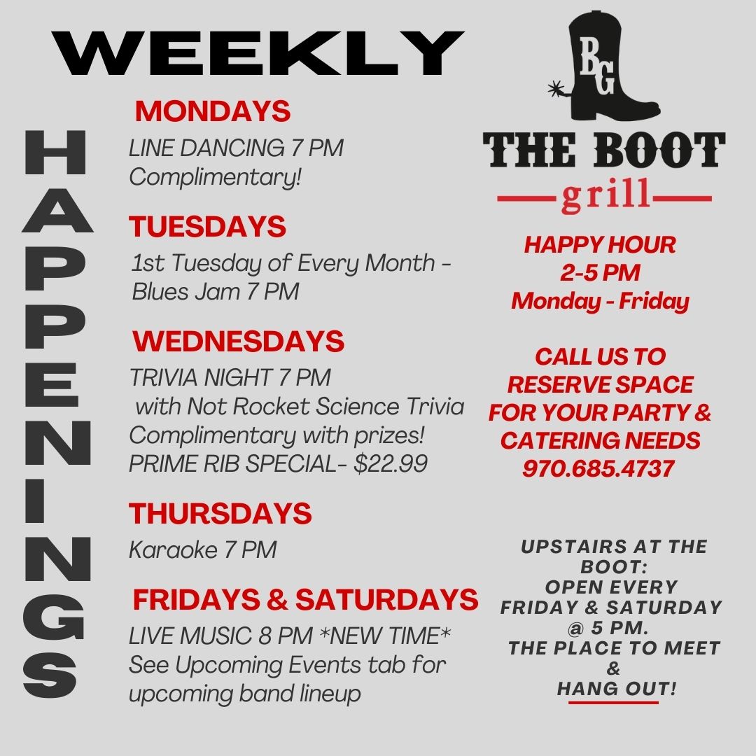 Weekly evening activities at the boot grill.  Call 970-631-7900 for more details.