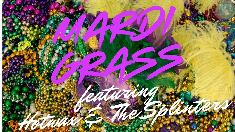 Mardi Grass with Hotwax & The Splinters event photo