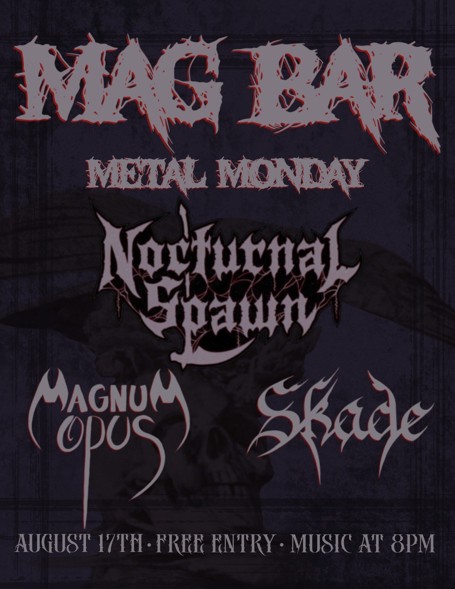Mag Bar Metal Monday presents Nocturnal Spawn, Skade and Magnum Opus event photo
