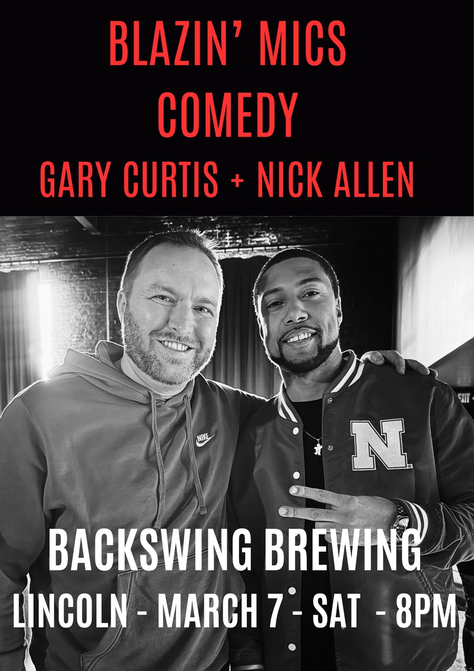 Blazin' Mics with Nick Allen and Gary Curtis at Backswing Brewing Co. (Lincoln) event photo
