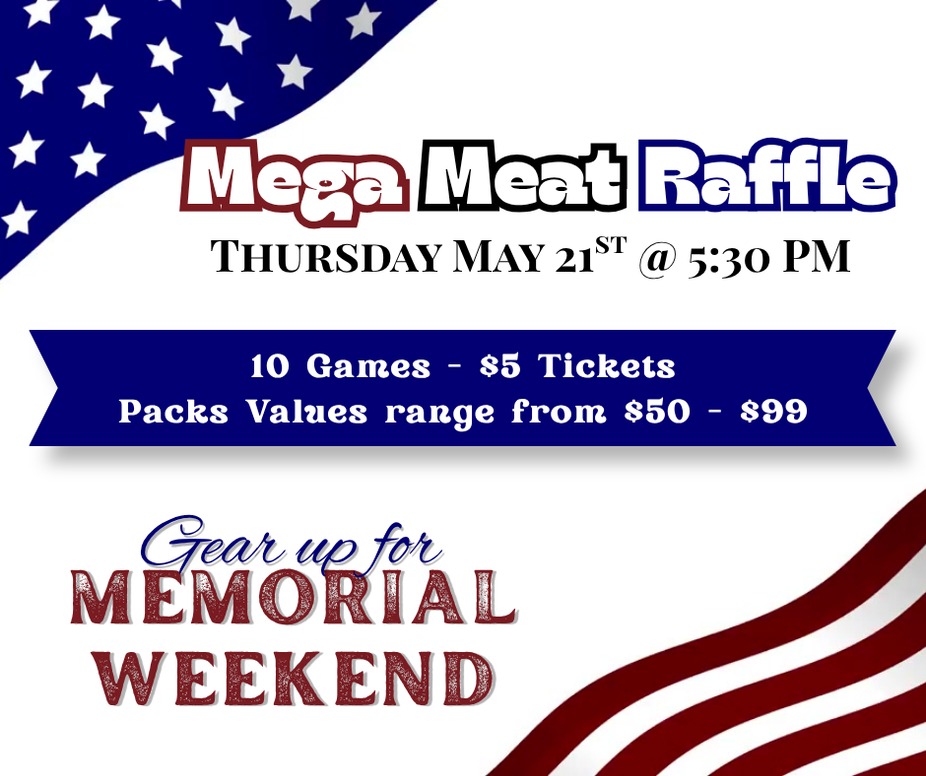 Mega Meat Raffle - Gear Up for Memorial Day Weekend event photo