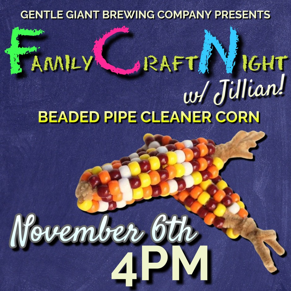 FAMILY CRAFT NIGHT! - NOV. 6TH! - BEADED PIPE CLEANER CORN! event photo