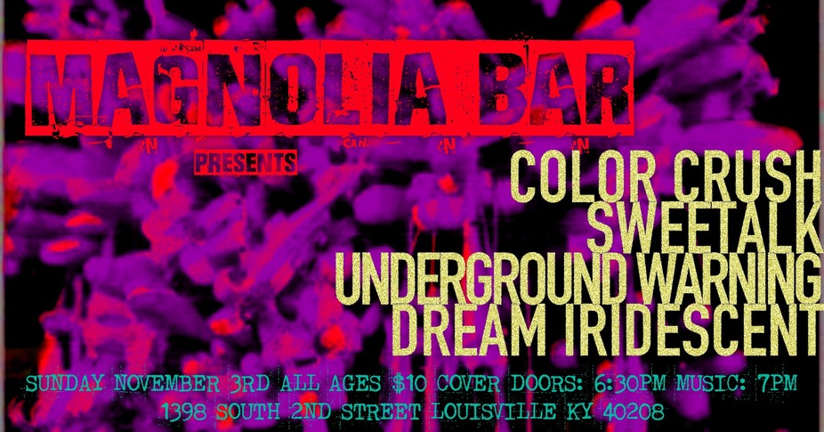 All Ages - Dream Iridescent / Underground Warning / Sweetalk / Color Crush @ Mag Bar event photo