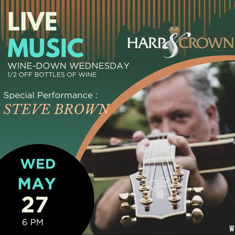 Wine Down Wednesday - Steve Brown Live Music at Harp & Crown! event photo