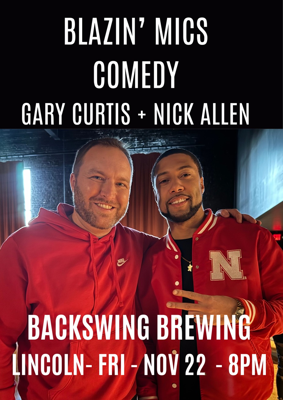 Blazin' Mics with Gary Curtis & Nick Allen at Backswng Brewing Co.--Lincoln event photo