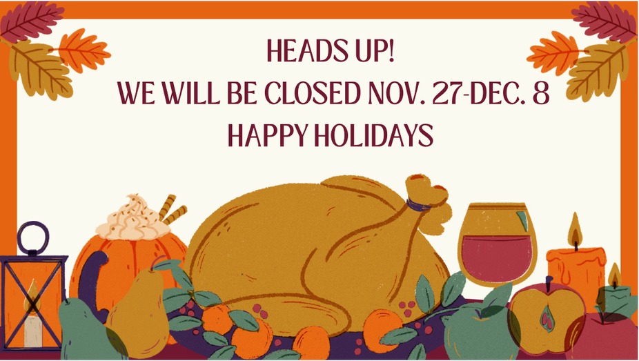 UP AND COMING CLOSED DAYS - Nov 27-Dec 8 event photo
