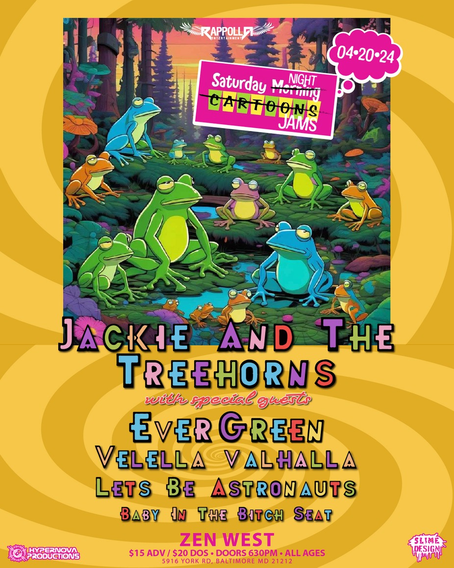 Rappolla Entertainment Presents: Jackie And The Treehorns W/  Ever Green |  velella valhalla  Lets Be Astronauts | Baby In The Bitch Seat event photo