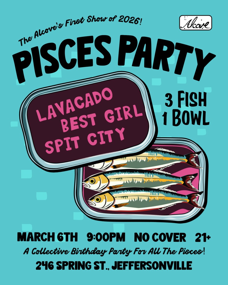 Pisces Party at The Alcove with Lavacado, Best Girl, and Spit City event photo