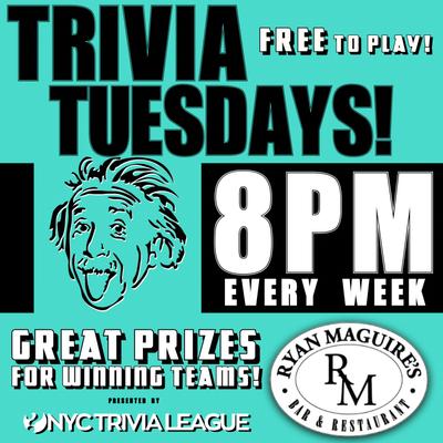 Ryan Maguire's Bar & Restaurant Flyer, Trivia Tuesdays, every week  at 8 pm, free to play