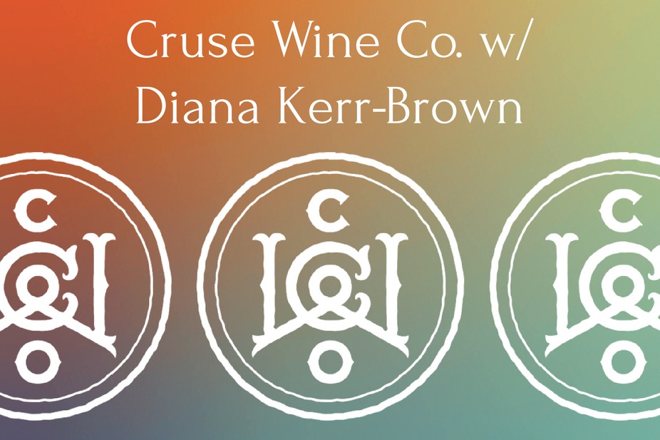 Cruse Wine Co. w/ Diana Kerr-Brown event photo