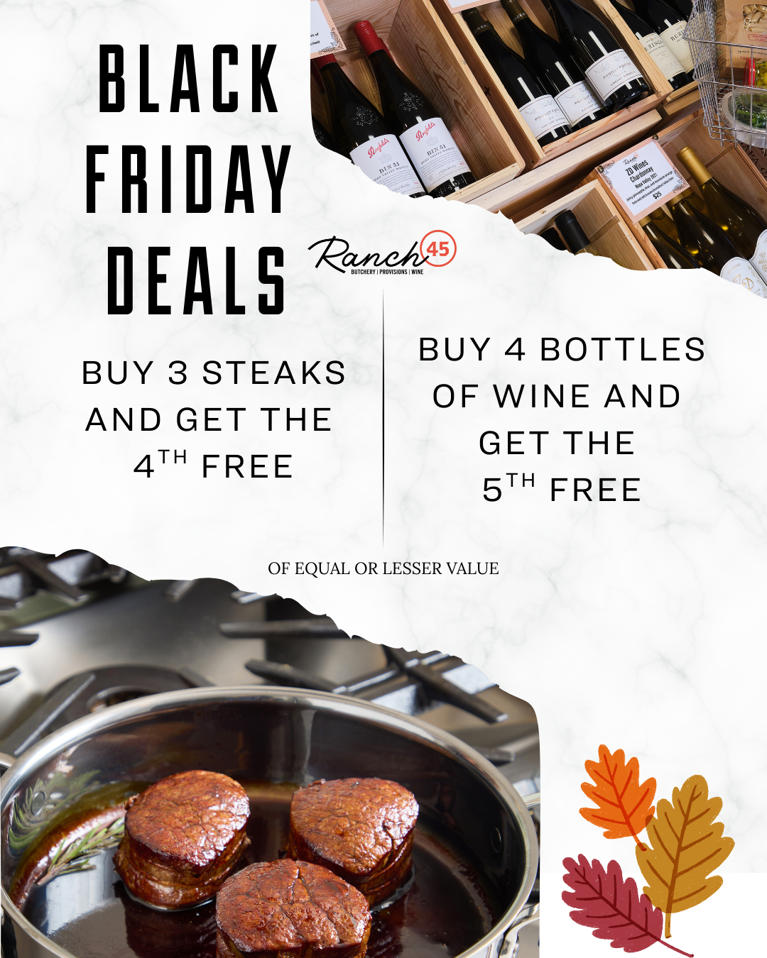 🥩 Buy any 3 Prime Brandt Beef steaks, get the 4th on us* 🍷 Buy 4 bottles of wine, take home a 5th for FREE*