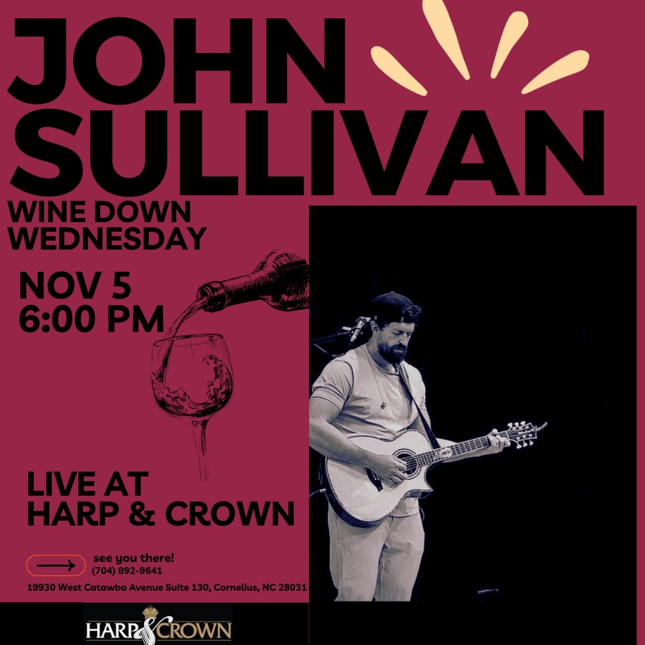 John Sullivan - Wine Down Wednesday at Harp & Crown! event photo