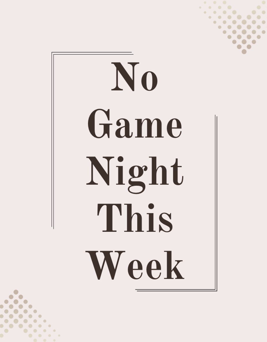 No Game Night This Week event photo