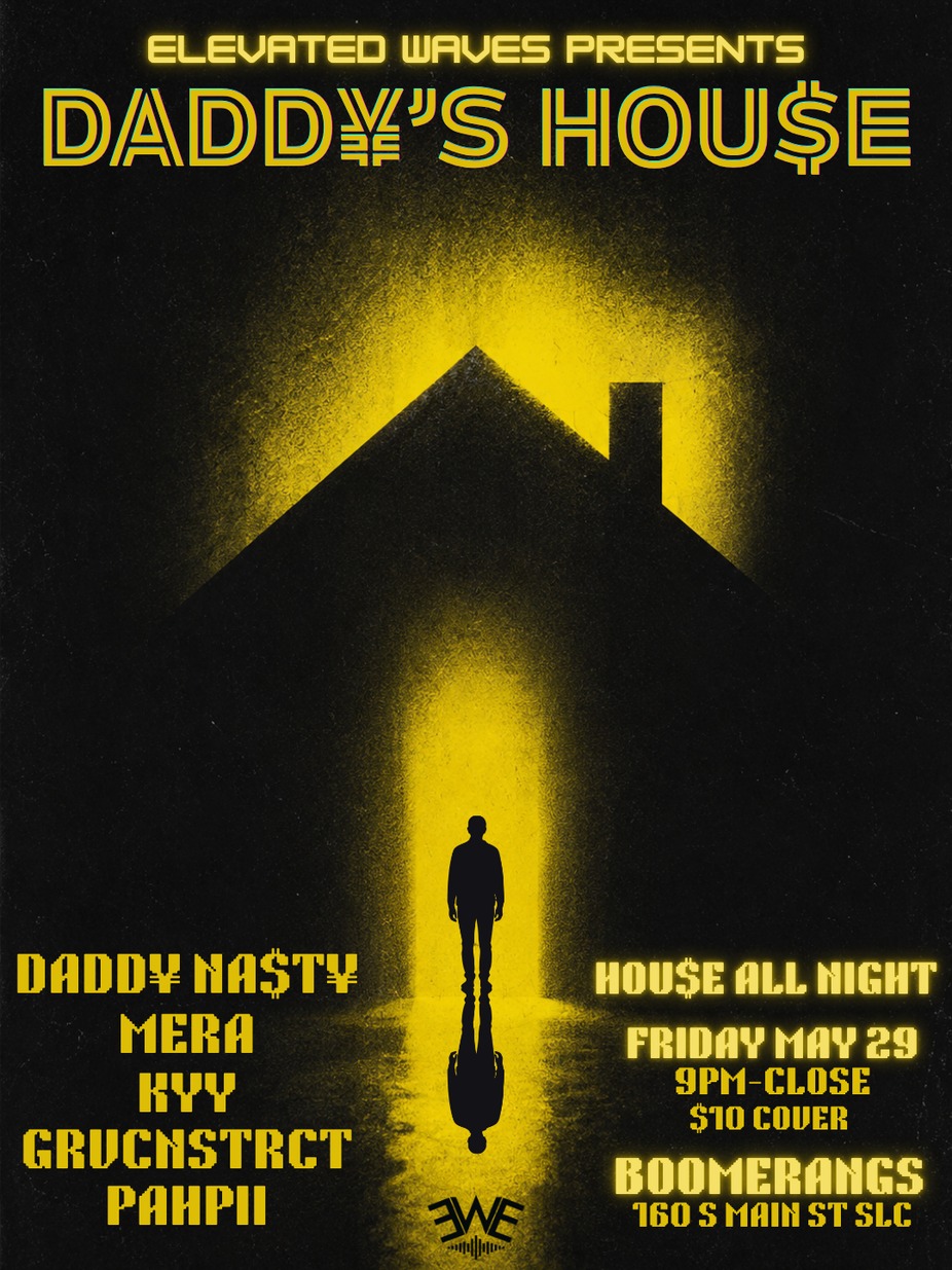 DADD¥’S HOU$E event photo