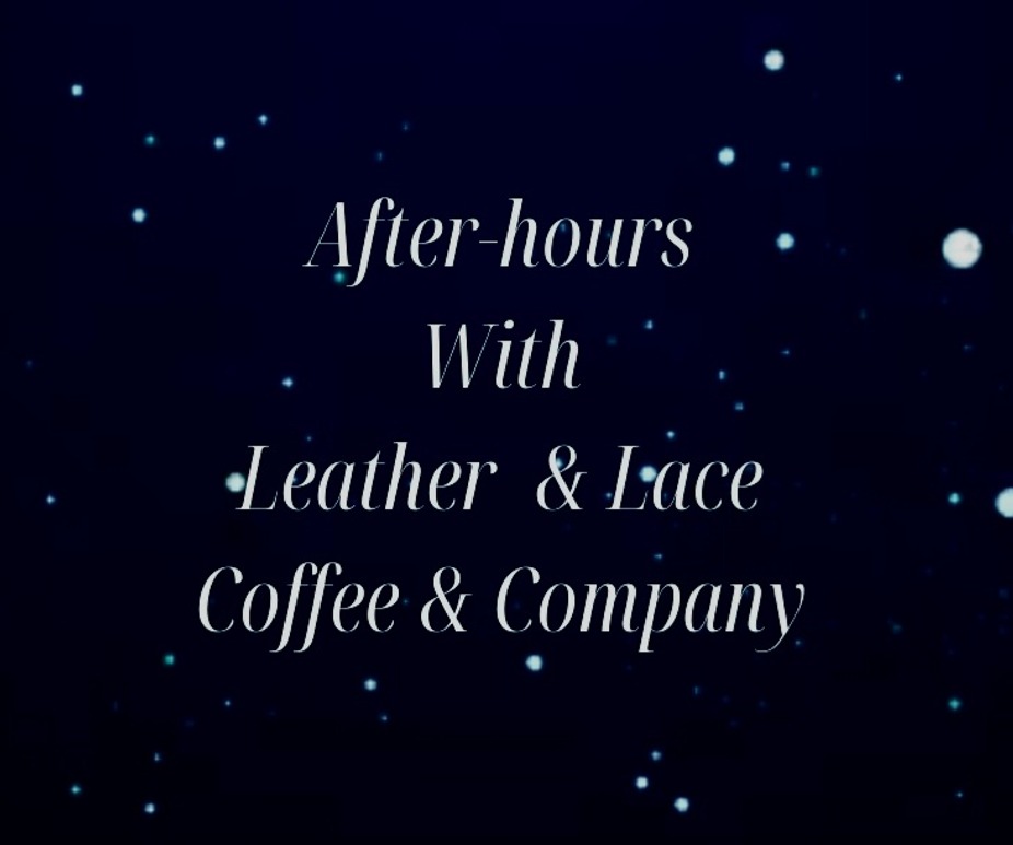 After-hours With Leather & Lace Coffee & Company event photo
