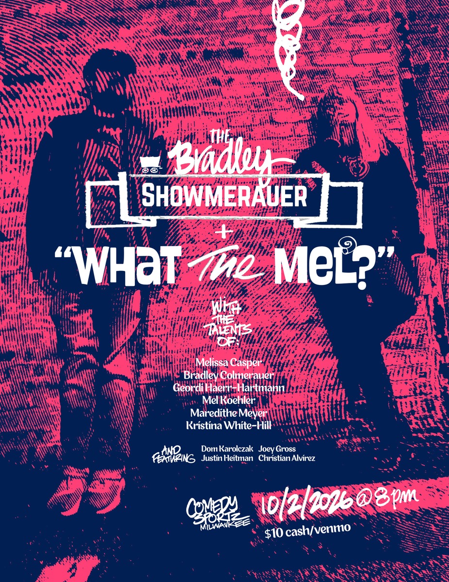 The Bradley Showmerauer and What the Mel! event photo
