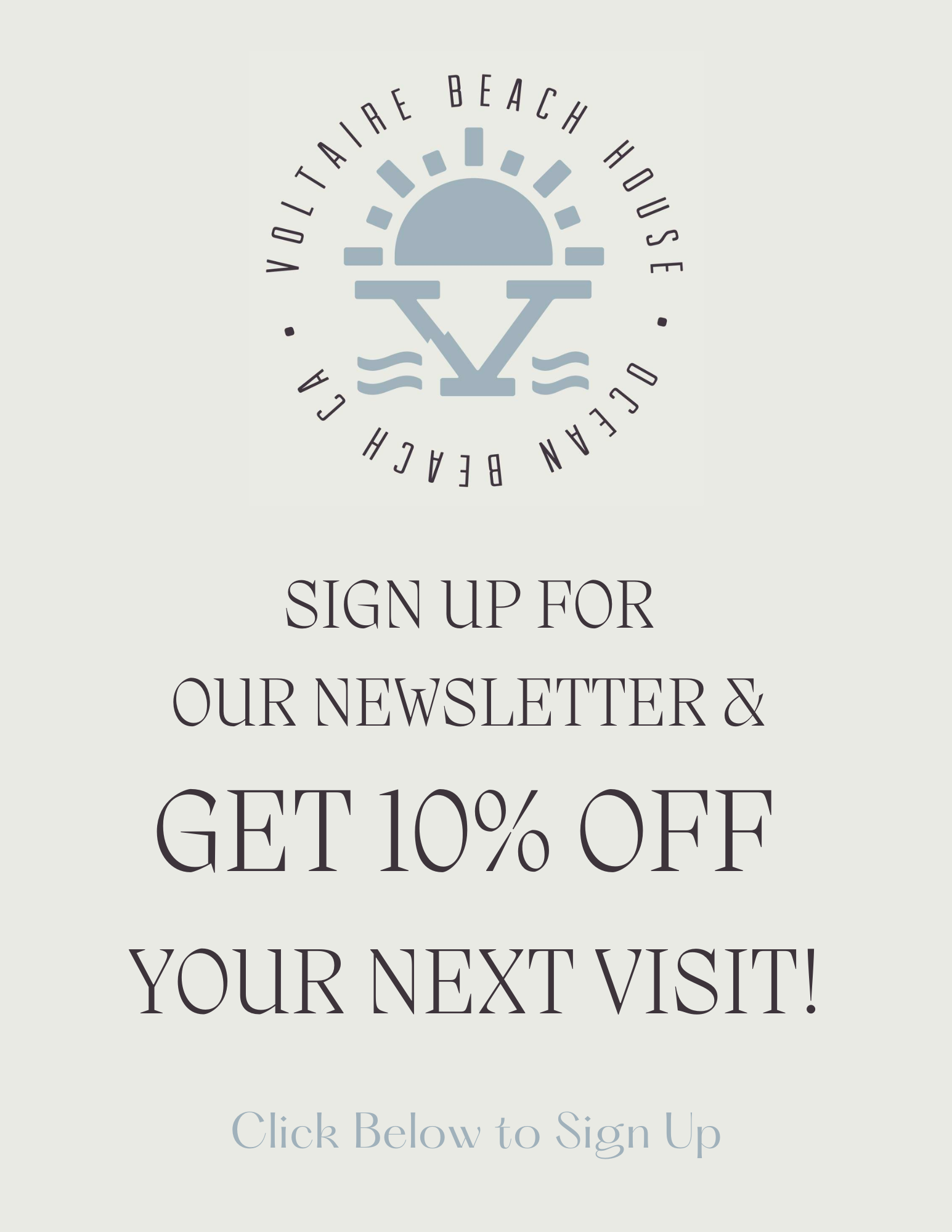 Sign Up for Our Newsletter & Get 10% Off your Next Visit