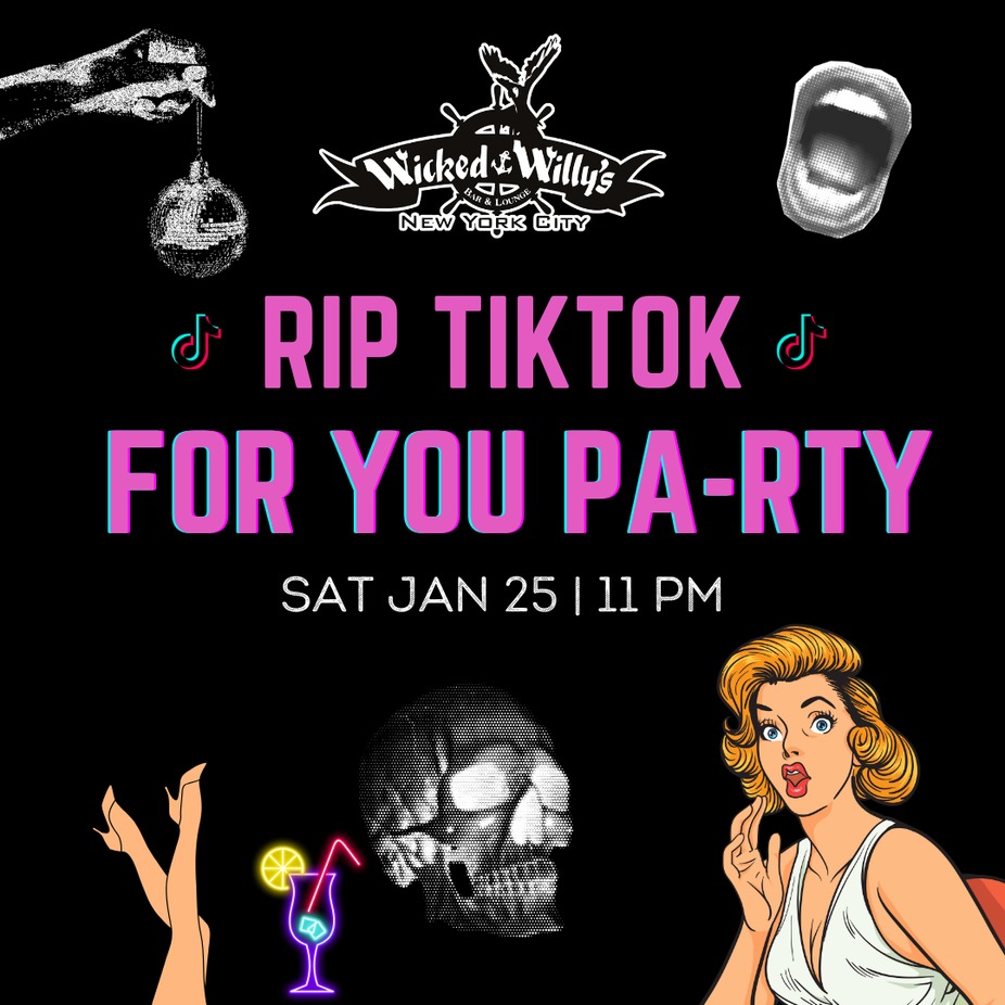 RIP TIKTOK: FOR YOU PA-RTY @ WICKED WILLYS! event photo