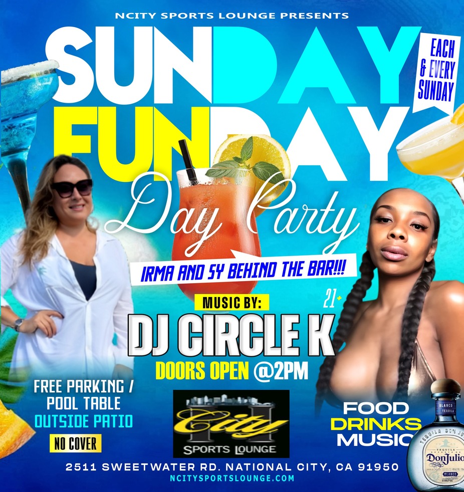 SUNDAY FUNDAY EVERY SUNDAY MUSCI BY DJ CIRCLE K!!! event photo