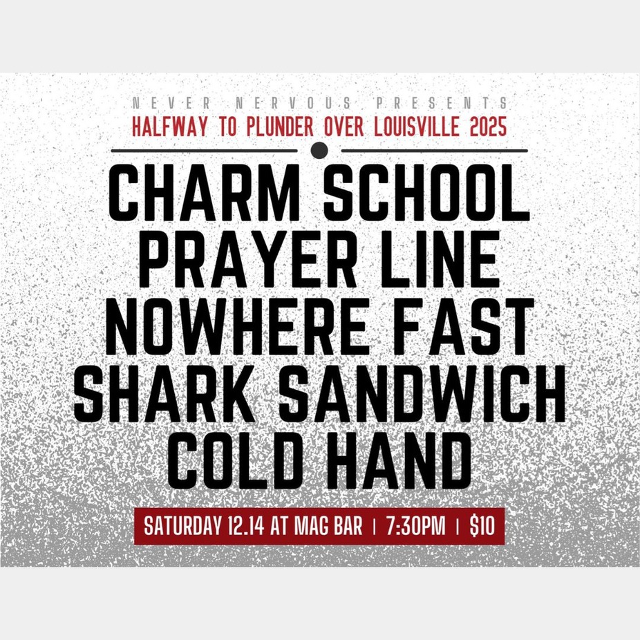 Halfway to Plunder - Charm School + Prayer Line + Nowhere Fast + Shark Sandwich + Cold Hand at Mag Bar !! event photo