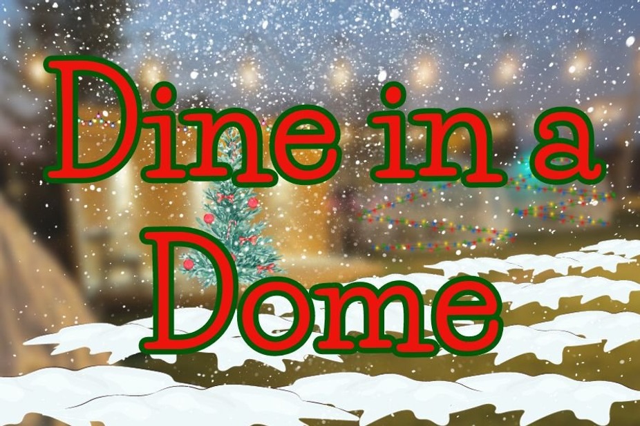 Sign up for our Dine in a Dome & Santa Chalets 12/1 - 12/20 event photo