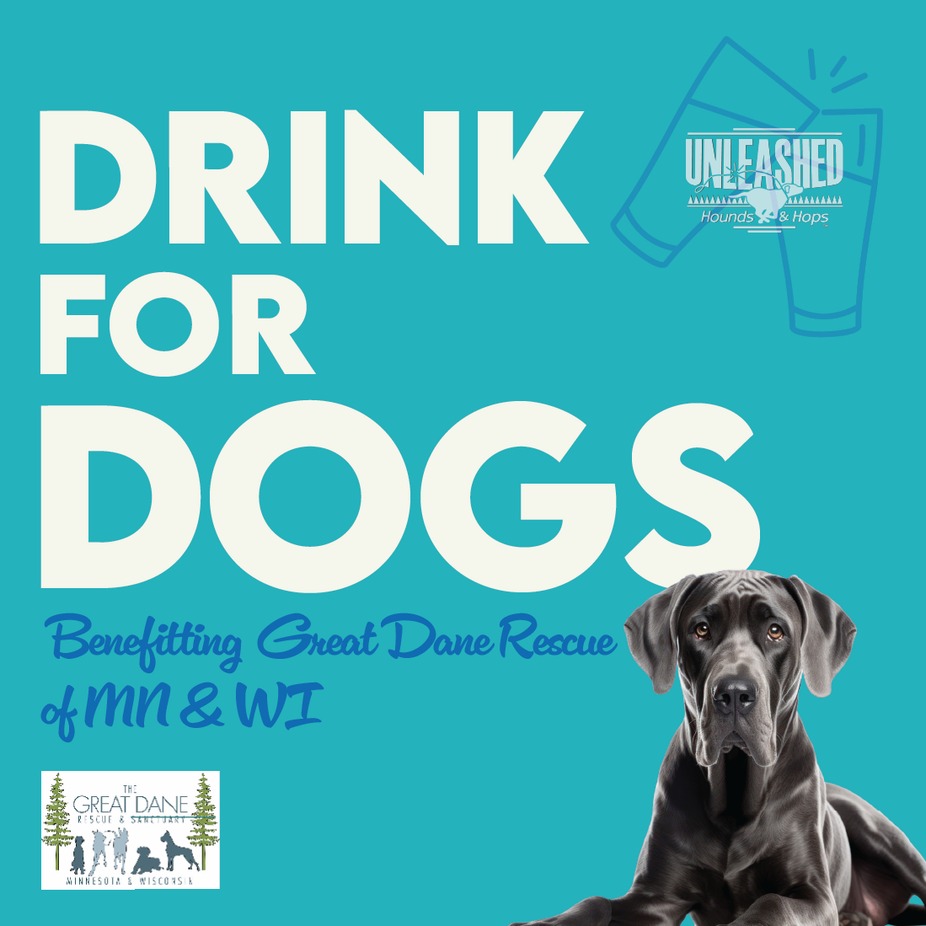 Drink for Dogs - The Great Dane Rescue of Minnesota & Wisconsin event photo