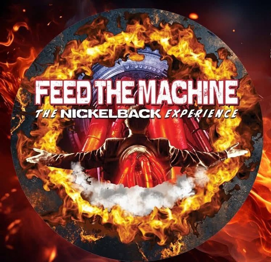 FEED THE MACHINE  - THE NICKELBACK EXPERIENCE event photo