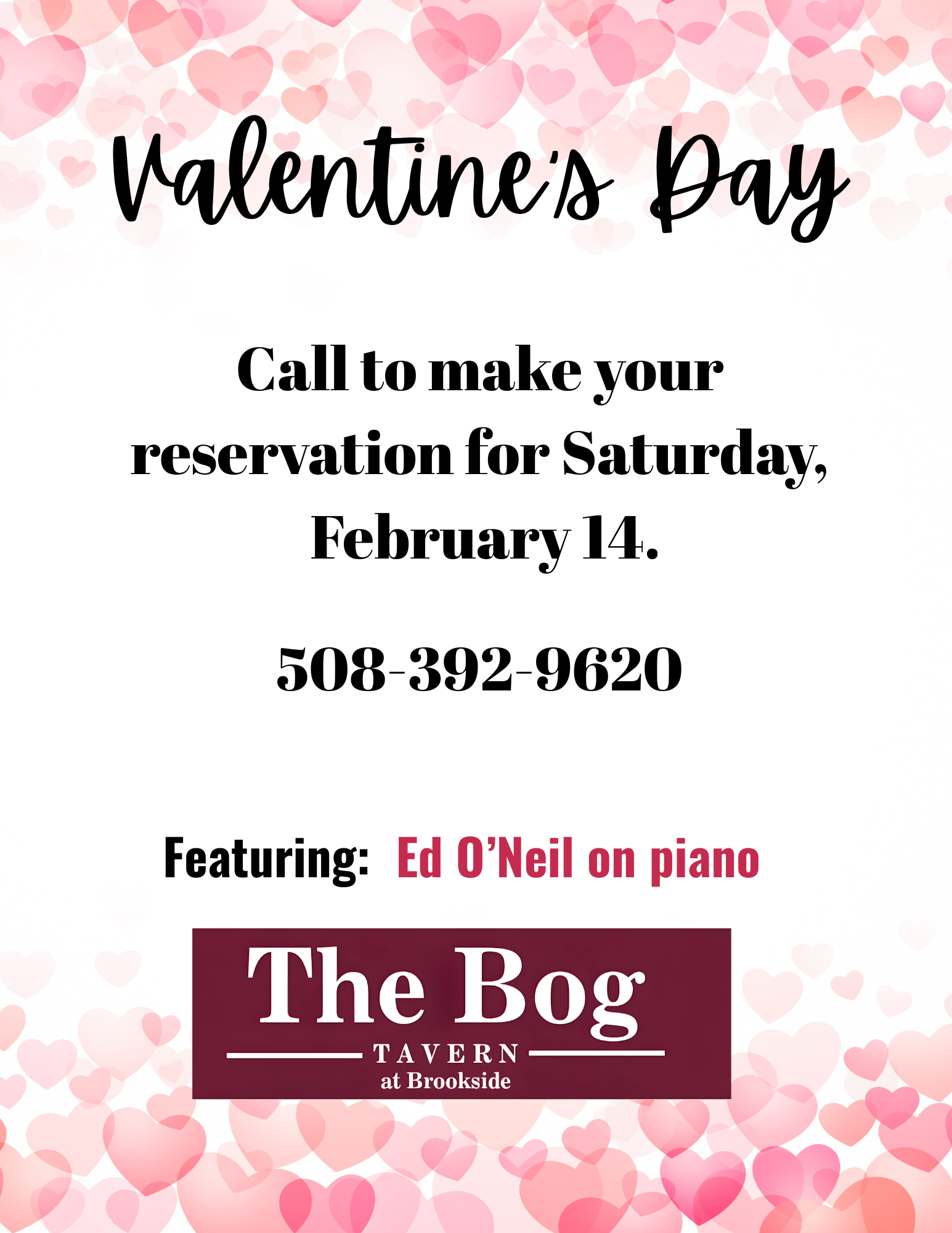 Celebrate Valentine's Day at The Bog Tavern featuring Ed O'Neil on piano.  Call to make your reservations at 508-392-9620.