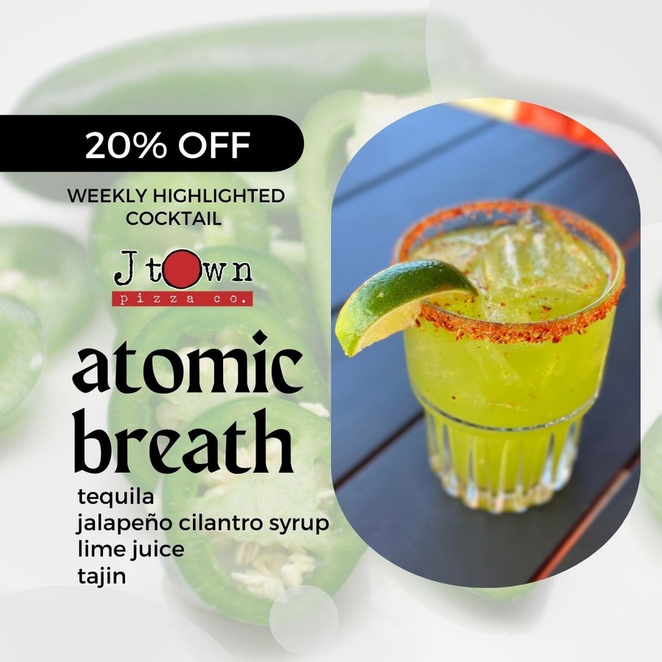 Don't miss out on our special offer at Jtown pizza! From Monday to Sunday, we are offering a 20% discount on our signature cocktail of the week. This week, we are proud to present the Atomic Breath cocktail.

The Atomic Breath is a unique blend of tequila, lime juice, and our house-made jalapeño cilantro syrup. This combination creates a refreshing and spicy flavor profile that is sure to tantalize your taste buds. To add an extra kick, we rim the glass with tajin, a delicious Mexican seasoning.

Whether you're a tequila enthusiast or simply looking to try something new, the Atomic Breath is the perfect choice. And with our 20% discount, it's even more enticing. Join us at Jtown pizza this week and indulge in this fantastic cocktail at a great price.

Remember, this offer is only valid from Monday to Sunday, so make sure to mark your calendars. Don't miss your chance to experience the Atomic Breath cocktail at Jtown pizza. We can't wait to serve you! special photo