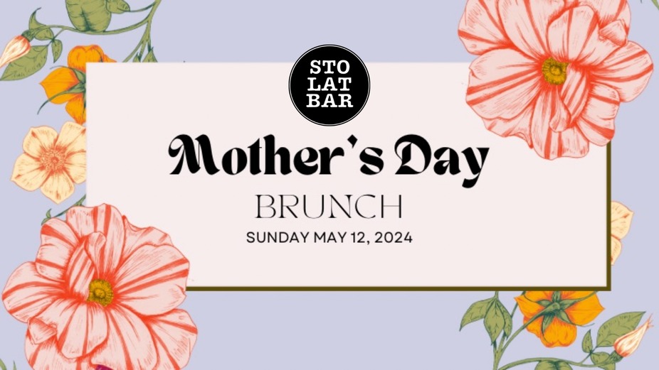 Mother's Day Brunch at Sto Lat Bar! event photo