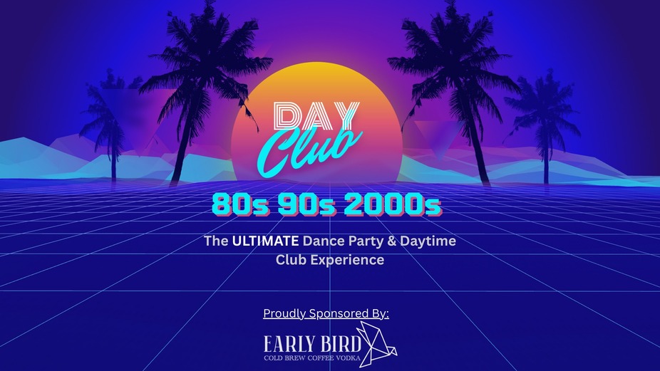 Day Club Party - Sponsored by Early Bird event photo