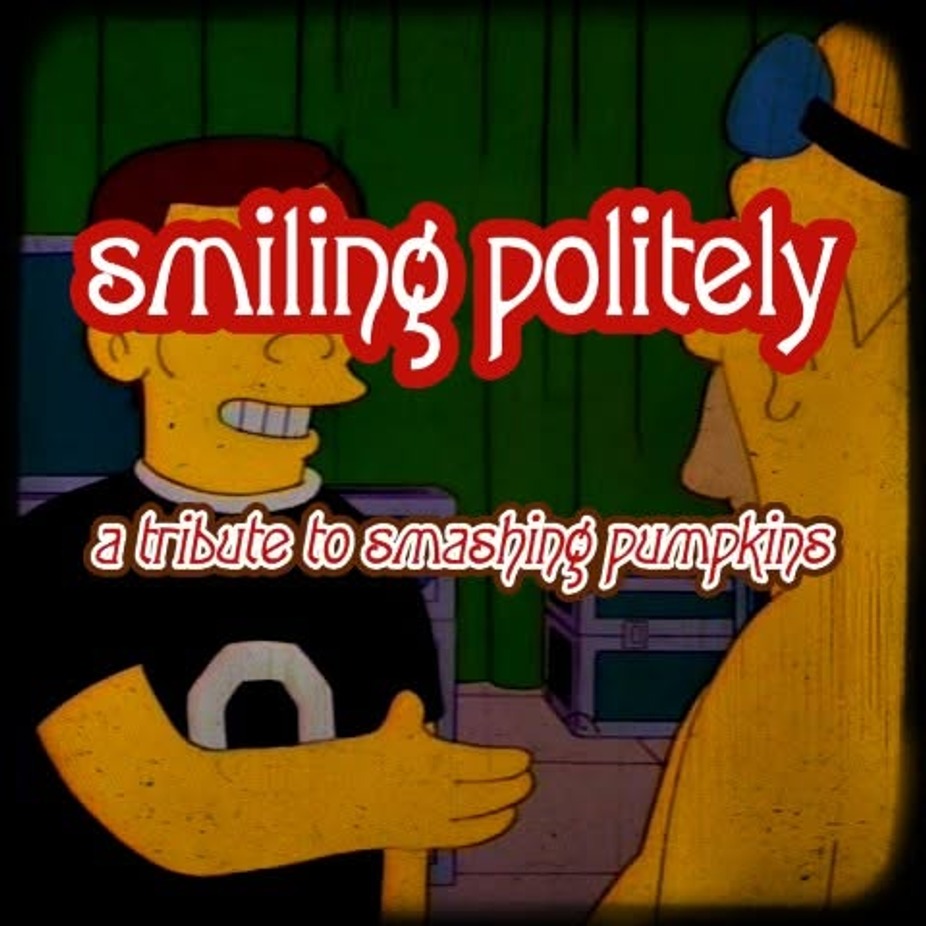 SMILING POLITELY - A TRIBUTE TO THE SMASHING PUMPKINS event photo