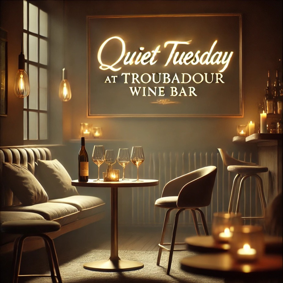 Quiet (No Music) Tuesday at Troubadour Wine Bar event photo