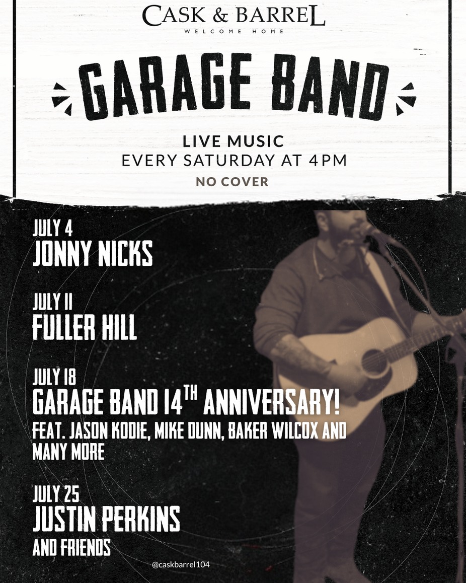 Cask & Barrel Garage Band July 2026 poster listing Fuller Hill, Garage Band 14th Anniversary, and Justin Perkins
