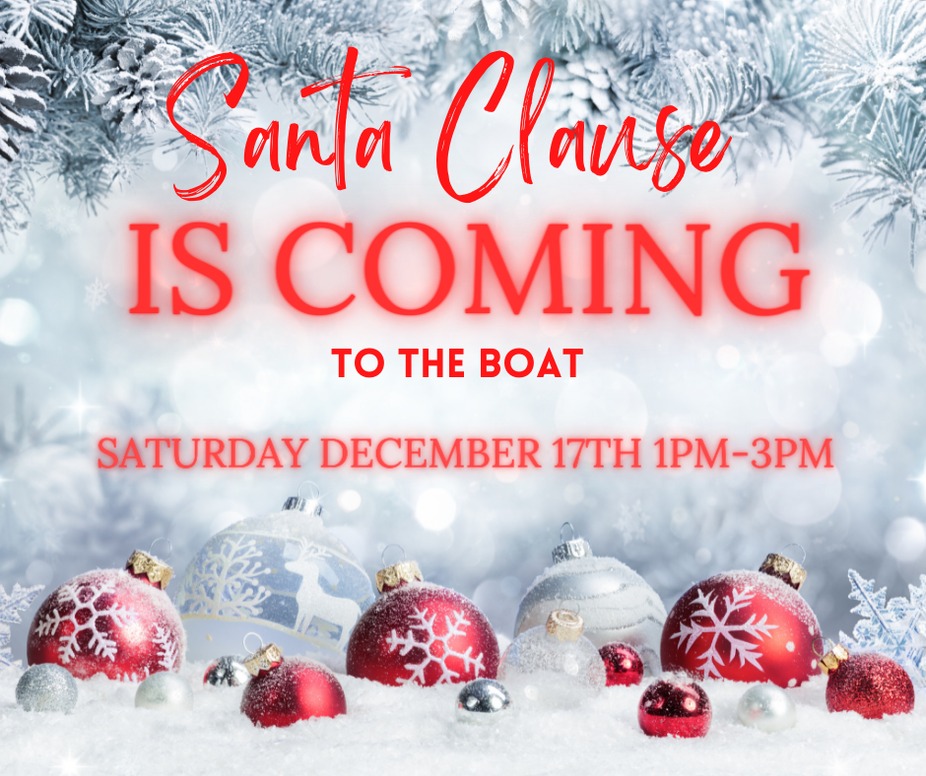Santa is Coming to The Boat!!! event photo