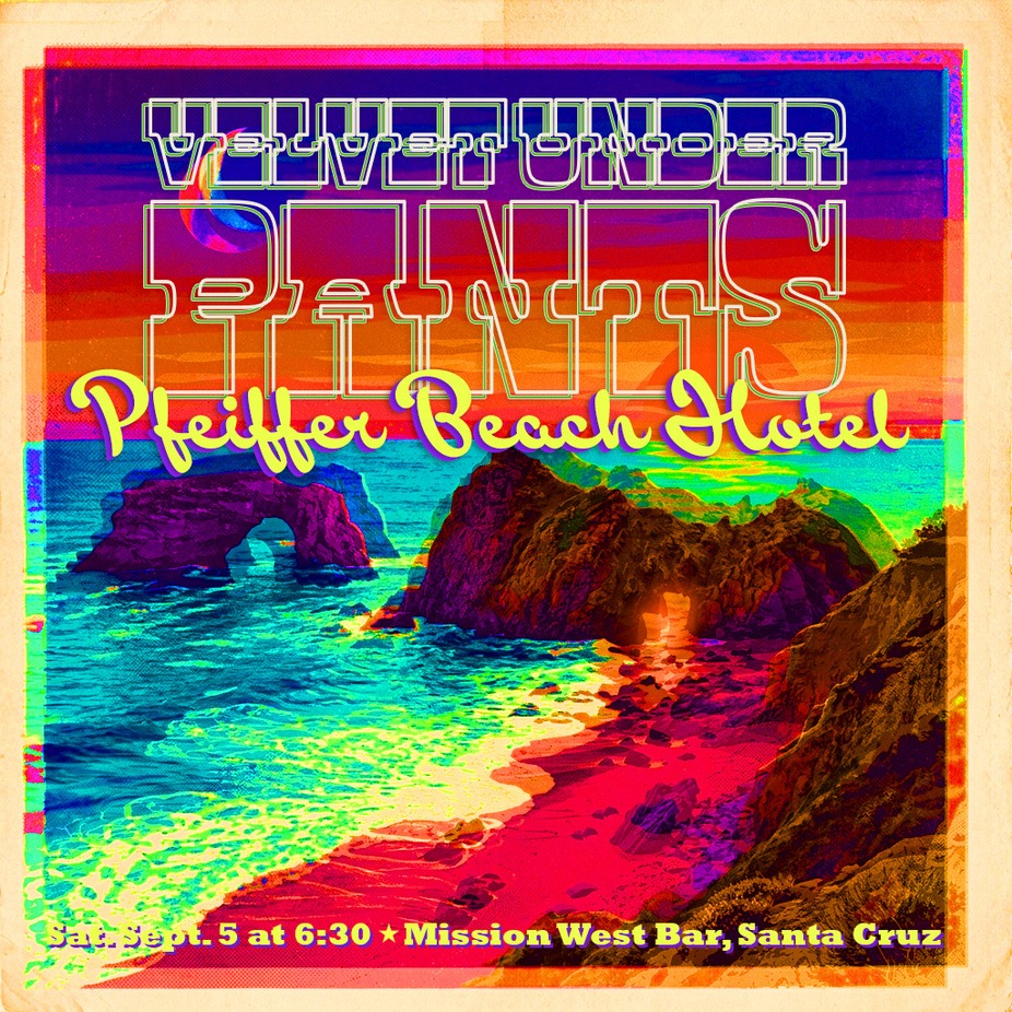 VELVET UNDERPANTS and PFEIFFER BEACH HOTEL event photo