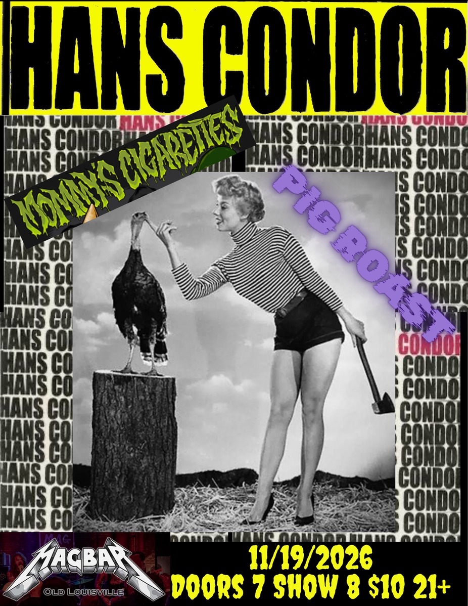 Hans Condor with Pig Roast and Mommy's Cigarettes event photo