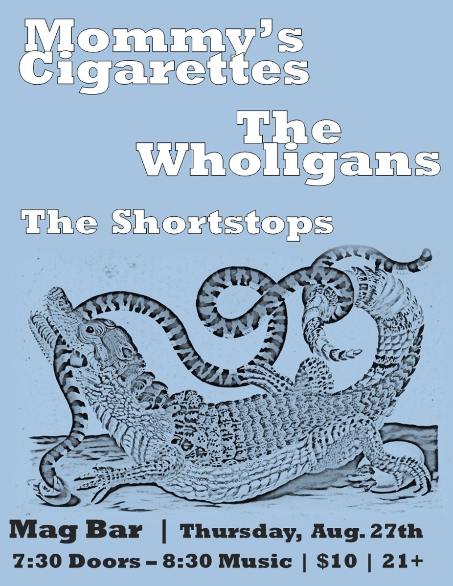 Mommy's Cigarettes + The Shortstops + The Wholigans event photo